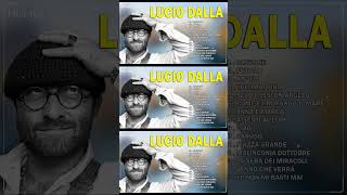 30 Migliori Canzoni di Lucio Dalla  Lucio Dalla Greatest Hits Full Album [upl. by Alleris]