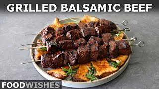 How to Make Grilled Balsamic Beef  Food Wishes [upl. by Doria552]