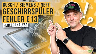 Fehler E13 bei einem Bosch Siemens oder Neff Geschirrspüler – Ursachen amp Lösungen [upl. by Mcgannon872]