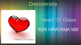 Desiderata  Heart Of Glass KEN HIRAYAMA MIX [upl. by Kerry]