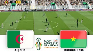 🔴ALGERIA vs BURKINA FASO LIVE ⚽ AFRICA CUP of NATIONS 2023 GROUP STAGE ⚽ Football Gameplay PES 2021 [upl. by Faus576]