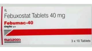 Febumac 40 Tablets Febuxostat Tablets 40 mg [upl. by Gardner]