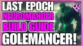 Last Epoch Golemancer V7 Necromancer Endgame Build Guide Over 850 Corruption Abberoth BEAT [upl. by Camus62]