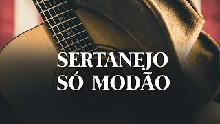 Sertanejo Só Modão  Playlist com as melhores [upl. by Atul]