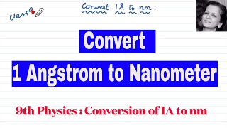 Convert 1Angstrom to Nanometer  Trick for conversion of units  Class 9 physics [upl. by Ahsila]