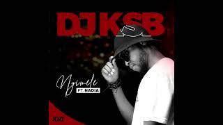 DJ KSB ft Nadia  Nyimele [upl. by Slinkman689]