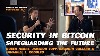 Security in Bitcoin Safeguarding the Future w Ruben Merre Jameson Lopp amp Baudoin Collard [upl. by Arrehs]