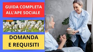 GUIDA COMPLETA ALL’APE SOCIALE  DOMANDA E REQUISITI [upl. by Adla]