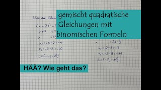 Gemischt quadratische Gleichungen mit binomischen Formeln [upl. by Stanleigh]