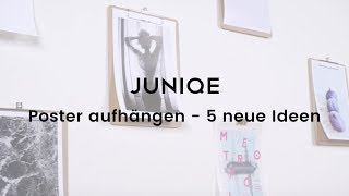 Poster aufhängen  5 neue Ideen  JUNIQE Tutorial [upl. by Yrekaz]