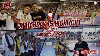 MATCHDAY 15 HIGHLIGHT  FINAL DAY 1  KABOAX CUP 2023 [upl. by Searby]