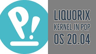 How to install Liquorix kernel in POP OS 2004 FAST AND SIMPLE [upl. by Dayiz]