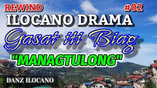 ILOCANO DRAMA  MANAGTULONG  GASAT ITI BIAG 02  REWIND [upl. by Humo533]