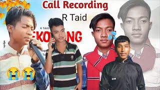 CALL RECORDING  ANÉKO BONGSINGER  R TAID  DUKOR KOTA AJI KOLE R TAID  NGOK AYANG [upl. by Eserrehs]