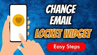 How To Change Email ID In Locket Widget App [upl. by Alvin957]