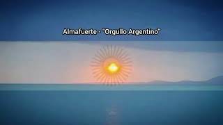 quotOrgullo Argentinoquot  Almafuerte LETRA [upl. by Araminta]