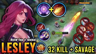 32 Kills  SAVAGE Lesley Ulti  Flameshot Combo  Build Top 1 Global Lesley  MLBB [upl. by Iahcedrom47]