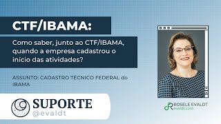 Como saber junto ao CTFIBAMA quando a empresa cadastrou o início das atividades [upl. by Latihs]