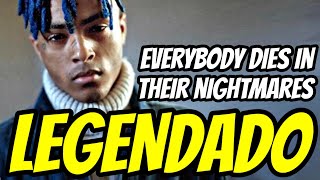 XXXTENTACION  Everybody Dies In Their Nightmares LEGENDADO [upl. by Darill]