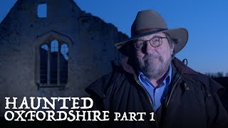 Haunted Oxfordshire Part 1  Oxford City Cumnor amp Yarnton [upl. by Sset]