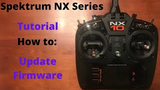 Spektrum NX Setup How to Update Firmware NX6NX8NX10 [upl. by Jonny]