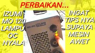 SERVIS IZUMI 120A LAMPU OC MENYALA ADA TIPS PERBAIKAN NYA SUPAYA AWET [upl. by Oliviero]