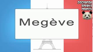 Megève  How To Pronounce  French Native Speaker [upl. by Ramsdell807]