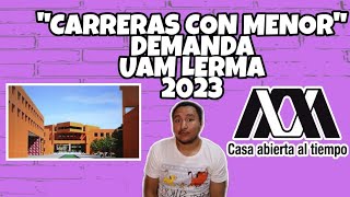 Licenciaturas con menor demanda UAM LERMA 2023 [upl. by Eillo]