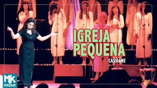 Cassiane  Igreja Pequena Ao Vivo  DVD Sem Palavras [upl. by Arod]