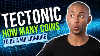 TECTONIC CRYPTO HOW MANY COINS TO BECOME A MILLIONAIRE PRICE [upl. by Yanrahs623]