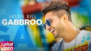 Gabbroo Lyrical Video  Jassi Gill  Preet Hundal  Latest Punjabi Song 2018  Speed Records [upl. by Perkins]