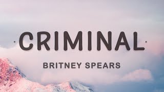 Britney Spears  Criminal Lyrics [upl. by Nirok]