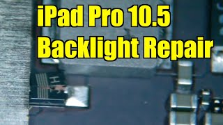 iPad Pro 105 Backlight Circuit Repair [upl. by Natye865]