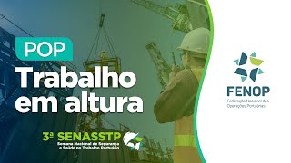 3ª SENASSTP  Procedimento Operacional Padrão  POP de trabalho em altura [upl. by Lennahs900]