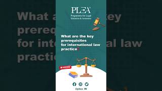 What are the key prerequisites for international law practice legalpractice internationallaw law [upl. by Eliason27]