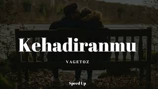 Kehadiranmu  Vagetoz Speed Up Version [upl. by Lairret907]