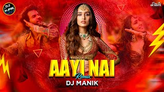 Aayi Nai Remix DJ Manik 2024  Stree 2  EDM Dance Mix💃 Bollywood Remix  Chin Tapak Dam Dam Mix [upl. by Acinoj]