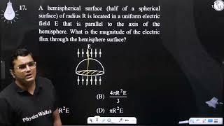 A hemispherical surface half of a spherical surface of radius R is located in a uniform electr [upl. by Nwahsar]