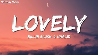 Billie Eilish  lovely Lyrics ft Khalid [upl. by Naired]