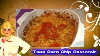 Tuna Corn Chip Casserole  Trailer Park Cooking Show [upl. by Anawd]