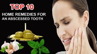 Abscess of Tooth Top 10 Abscess Tooth Pain Remedy to Solve this Extraction Problem [upl. by Eetse]