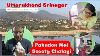 Aj Sabse Milne Gaye  Pahadon Mai Scooty Chalayi  Srinagar Uttarakhand srinagar diwalispecial [upl. by Maddock]