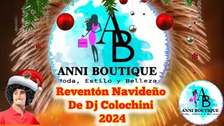 Reventon Navideño 2024 Dj Colochini y ANNI BOUTIQUE [upl. by Nitsua]