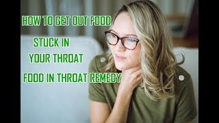 How To Get Out Something Stuck In Your Throat Food Stuck In Esophagus Removal Remedy [upl. by Arytas]