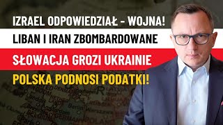 Izrael Zbombardował LIBAN i IRAN Slowacja GROZI Ukrainie Polska Podnosi PODATKI Wenezuela [upl. by Eoin]