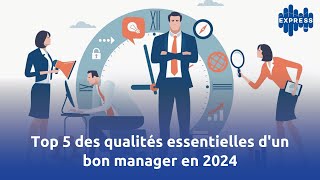 Top 5 des qualités essentielles dun bon manager en 2024 [upl. by Sev]