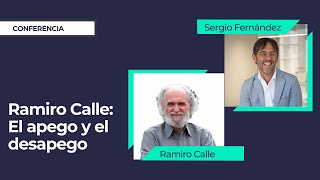 Ramiro Calle El apego y el desapego⎮Sergio Fernández Instituto Pensamiento Positivo [upl. by Anaeda107]