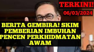 BERITA GEMBIRA SKIM PEMBERIAN IMBUHAN PENCEN PERKHIDMATAN AWAM pencen pesara penjawatawam str [upl. by Ilak]