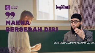 Makna Berserah Diri  Ceramah Ustadz Khalid Basalamah [upl. by Kazim]