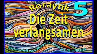 Roraytik 5 Die Zeit verlangsamen [upl. by Siulesoj]